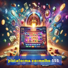 plataforma vermelho 555